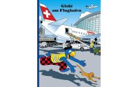 Globi Verlag Bilderbuch Globi am Flughafen