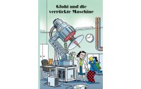 Globi Verlag Bilderbuch Globi und die verrückte...